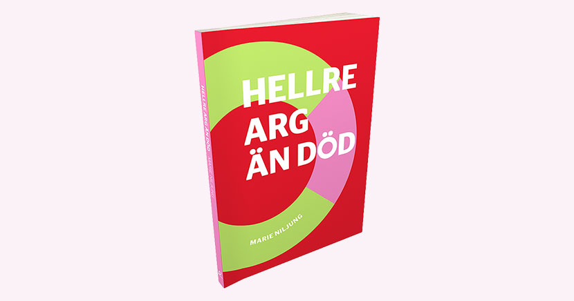 Boken Hellre arg än död av Marie Niljung